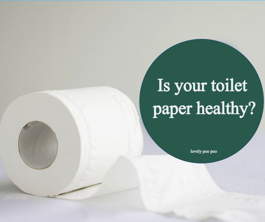 Is your toilet paper healthy? - Lovely Poo Poo